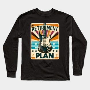 Guitarist Retirement Plan Guitar Players Long Sleeve T-Shirt